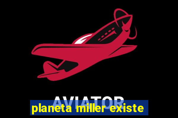 planeta miller existe